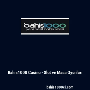 Bahis1000 Casino - Slot ve Masa Oyunları